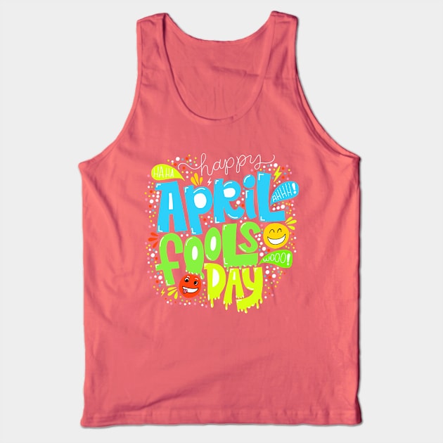 APRIL FOOLS DAY 2020 typography Tank Top by Superior T-Shirt